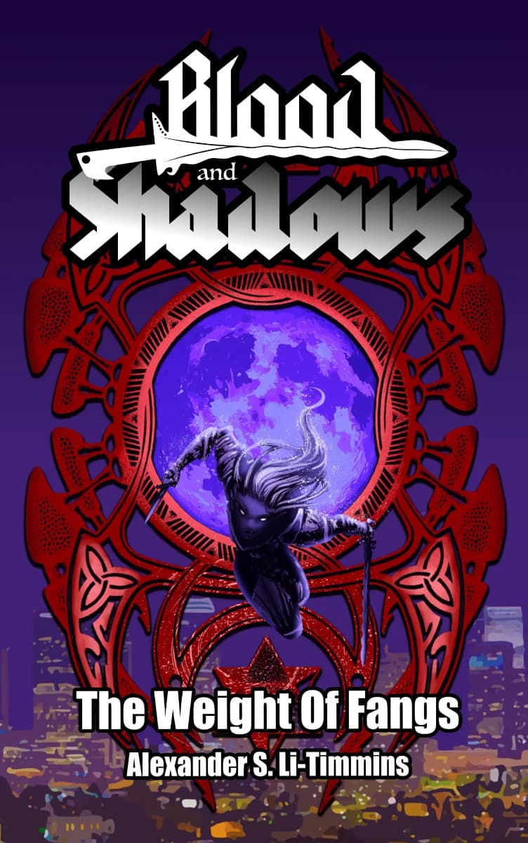 Book cover for Blood and Shadows: The Weight of Fangs by Alexander S. Li-Timmins