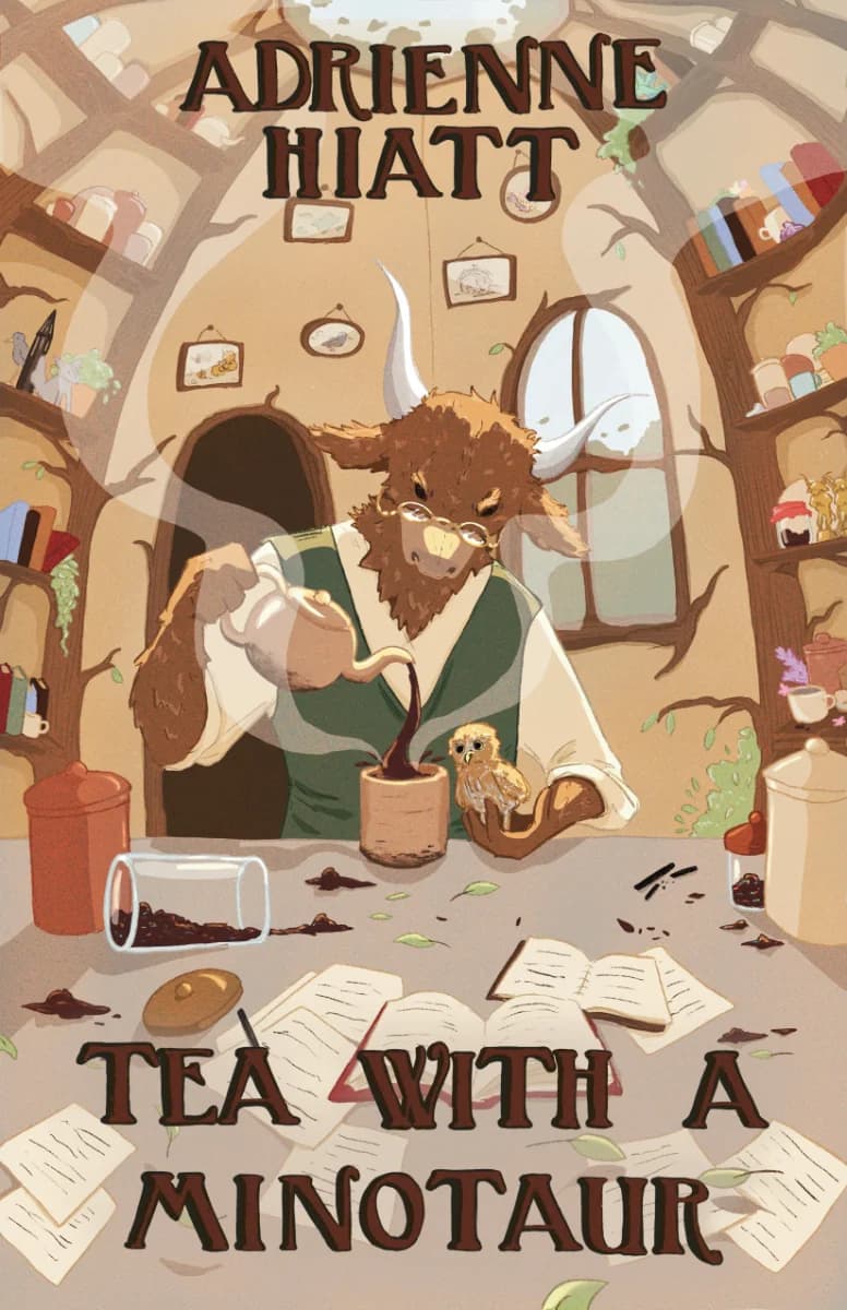 Book cover for Tea With A Minotaur: A Cozy Fantasy Novel by Adrienne Hiatt