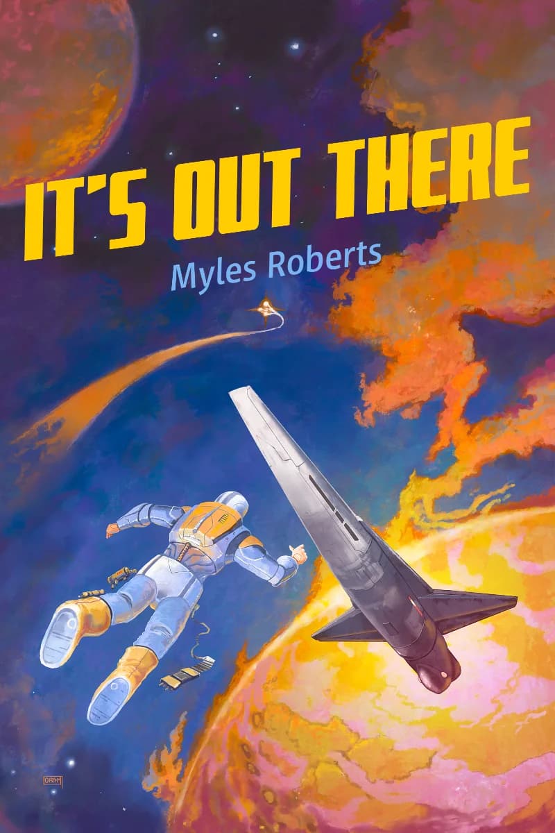 Book cover for It's Out There by Myles Roberts