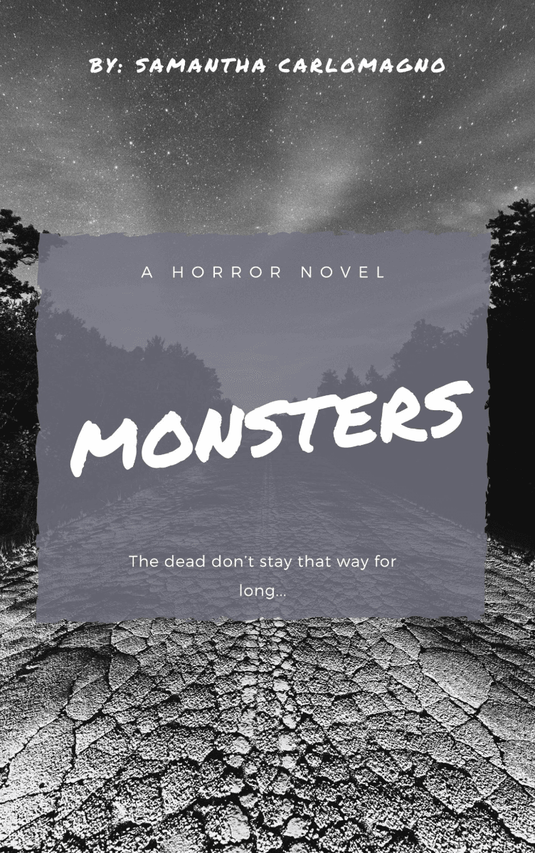 Book cover for Monsters: The Dead Don't Stay That Way for Long... by Samantha Carlomagno