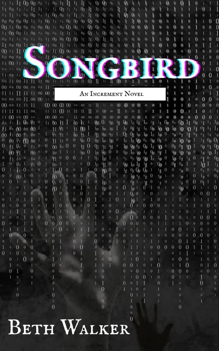 Book cover for Songbird - Book One in the Increment Series by Beth Walker